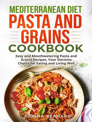 cover image of Mediterranean Diet Pasta and Grains Cookbook